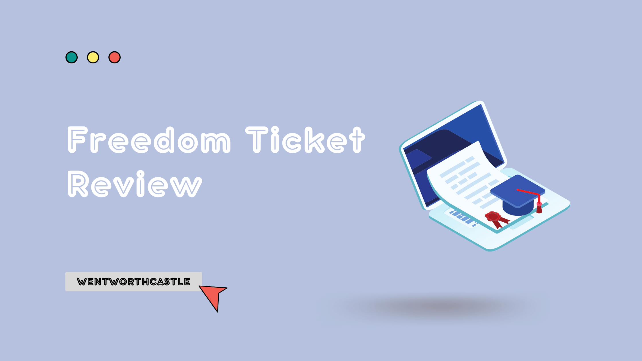 Freedom Ticket Review - WentWorthCastle
