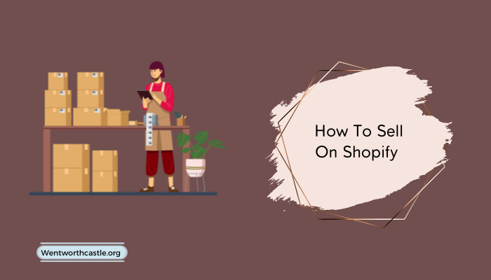 How To Sell On Shopify